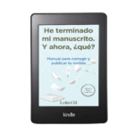 He terminado mi manuscrito. Y ahora, ¿qué? Lola Gil