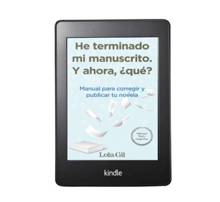 He terminado mi manuscrito. Y ahora, ¿qué? Lola Gil