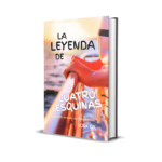 Libro juvenil La leyenda de Cuatro Esquinas Lola Gil - Físico