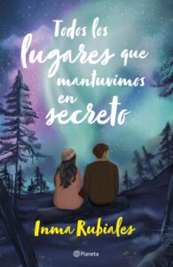 Regalos originales para adolescentes - Todos los lugares que mantuvimos en secreto - Inma Rubiales