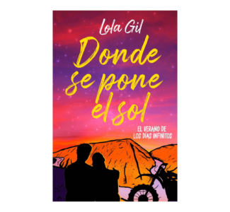 Donde se pone el sol - El verano de los días infinitos - Lola Gil - Novela juvenil