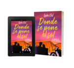 Ebook y tapa blanda Donde se pone el sol - El verano de los días infinitos novela juvenil Lola Gil autora